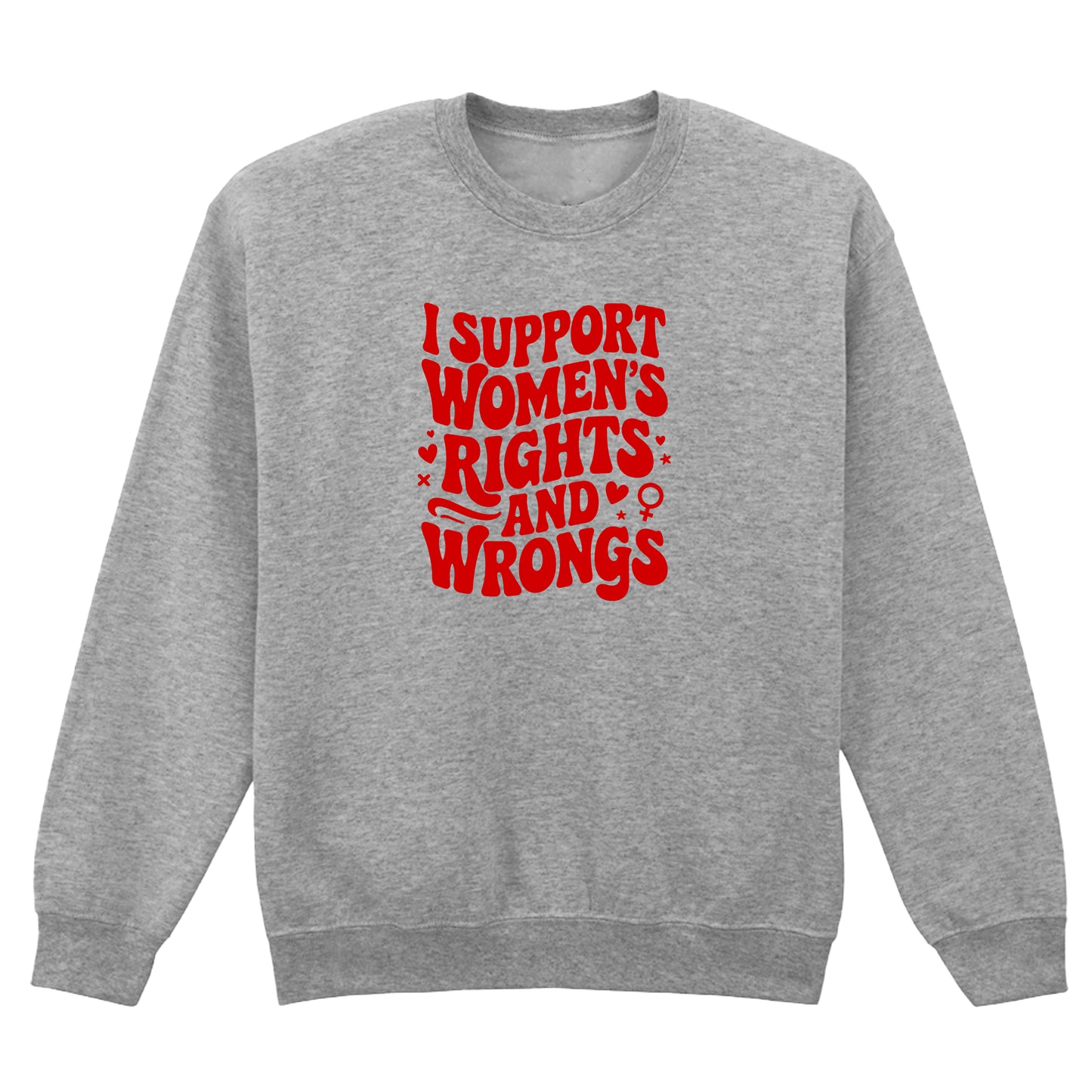 I SUPPORT WOMENS RIGHTS SWEATSHIRT
