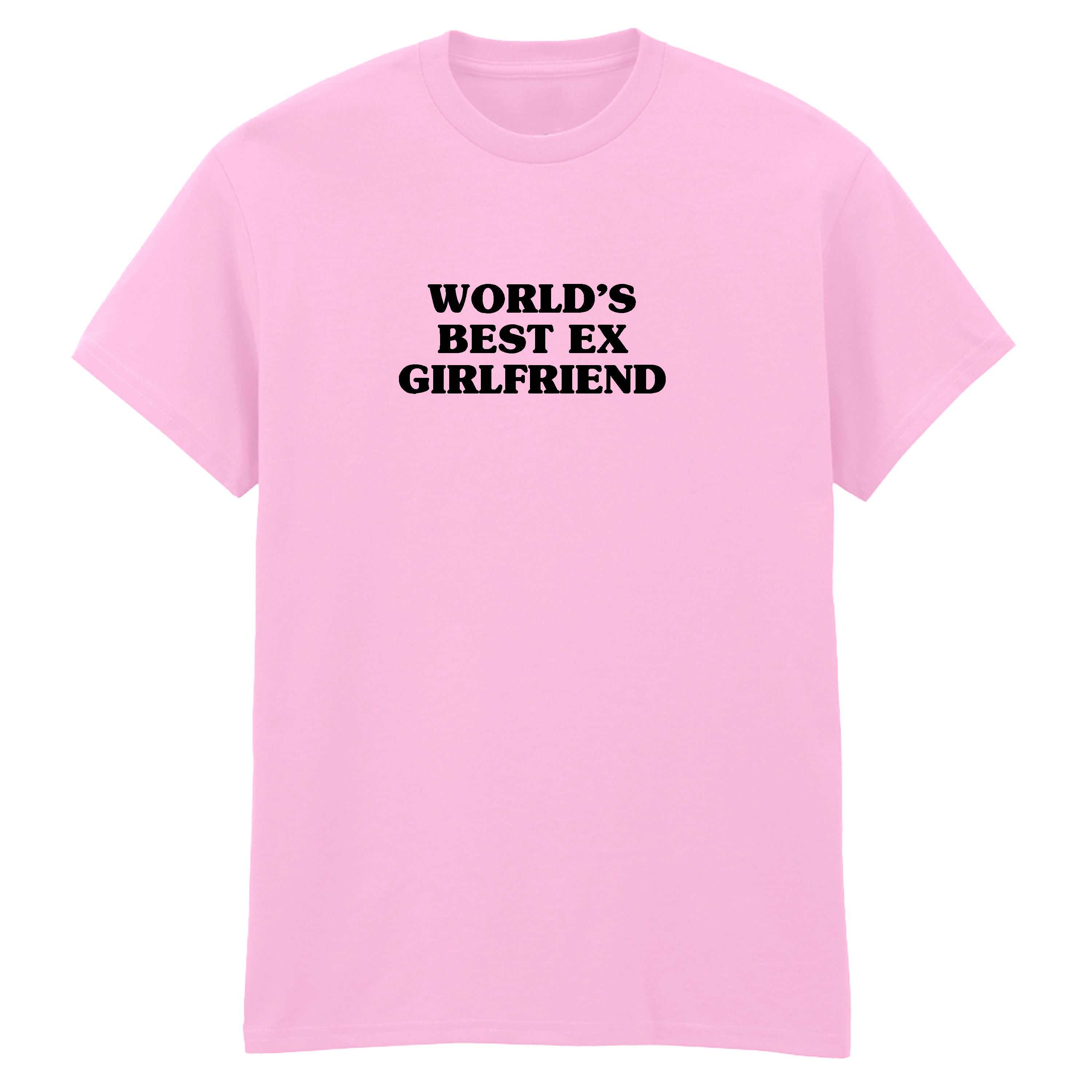 WORLD'S BEST EX GIRLFRIEND T-SHIRT