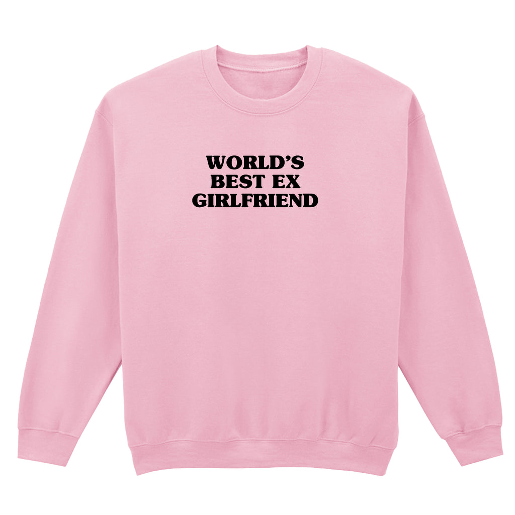 WORLD'S BEST EX GIRLFRIEND SWEATSHIRT