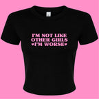 I'M NOT LIKE OTHER GIRLS I'M WORSE BABY T-SHIRT