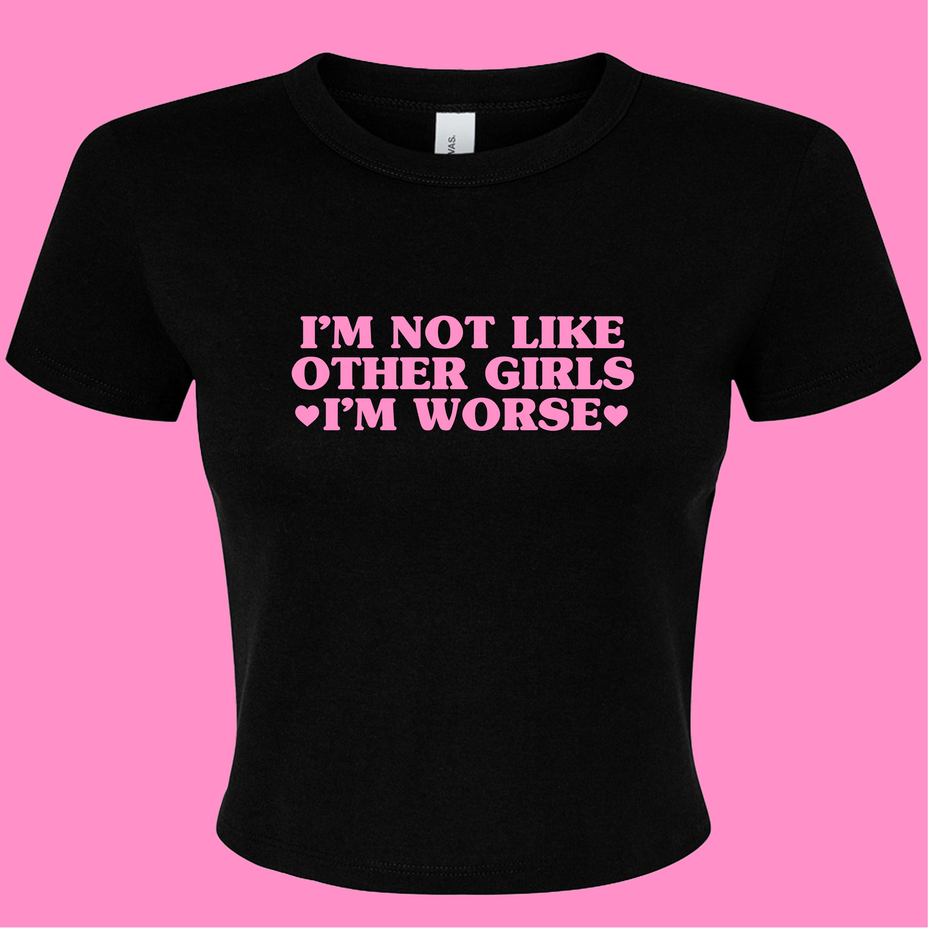 I'M NOT LIKE OTHER GIRLS I'M WORSE BABY T-SHIRT