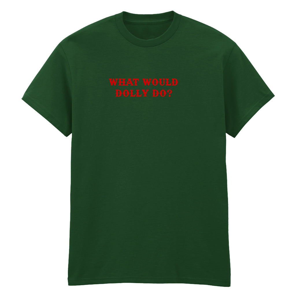 WHAT WOULD DOLLY DO T-SHIRT
