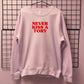 NEVER KISS A TORY SWEATSHIRT