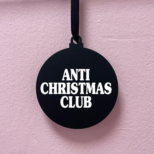 ANTI CHRISTMAS CLUB BAUBLE