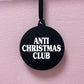 ANTI CHRISTMAS CLUB BAUBLE