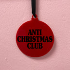 ANTI CHRISTMAS CLUB BAUBLE