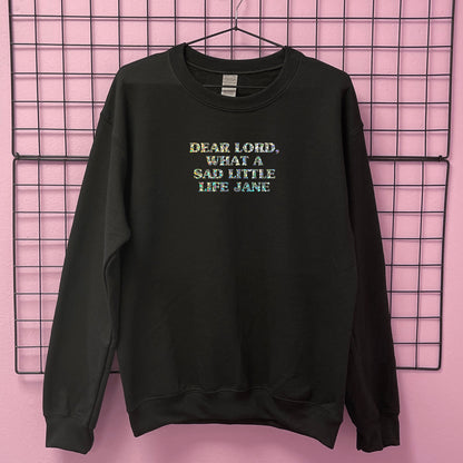 WHAT A SAD LITTLE LIFE JANE SWEATSHIRT