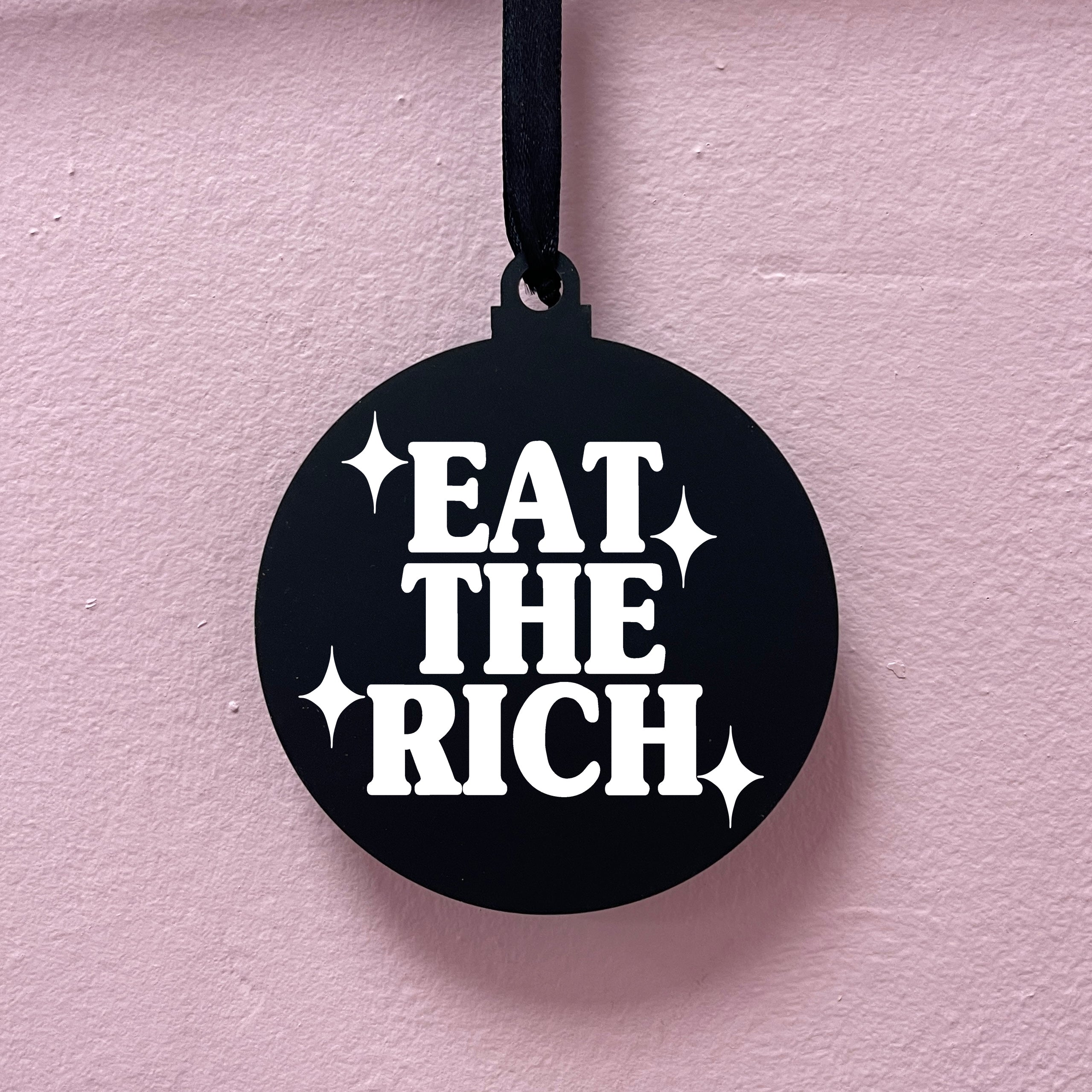 EAT THE RICH BAUBLE