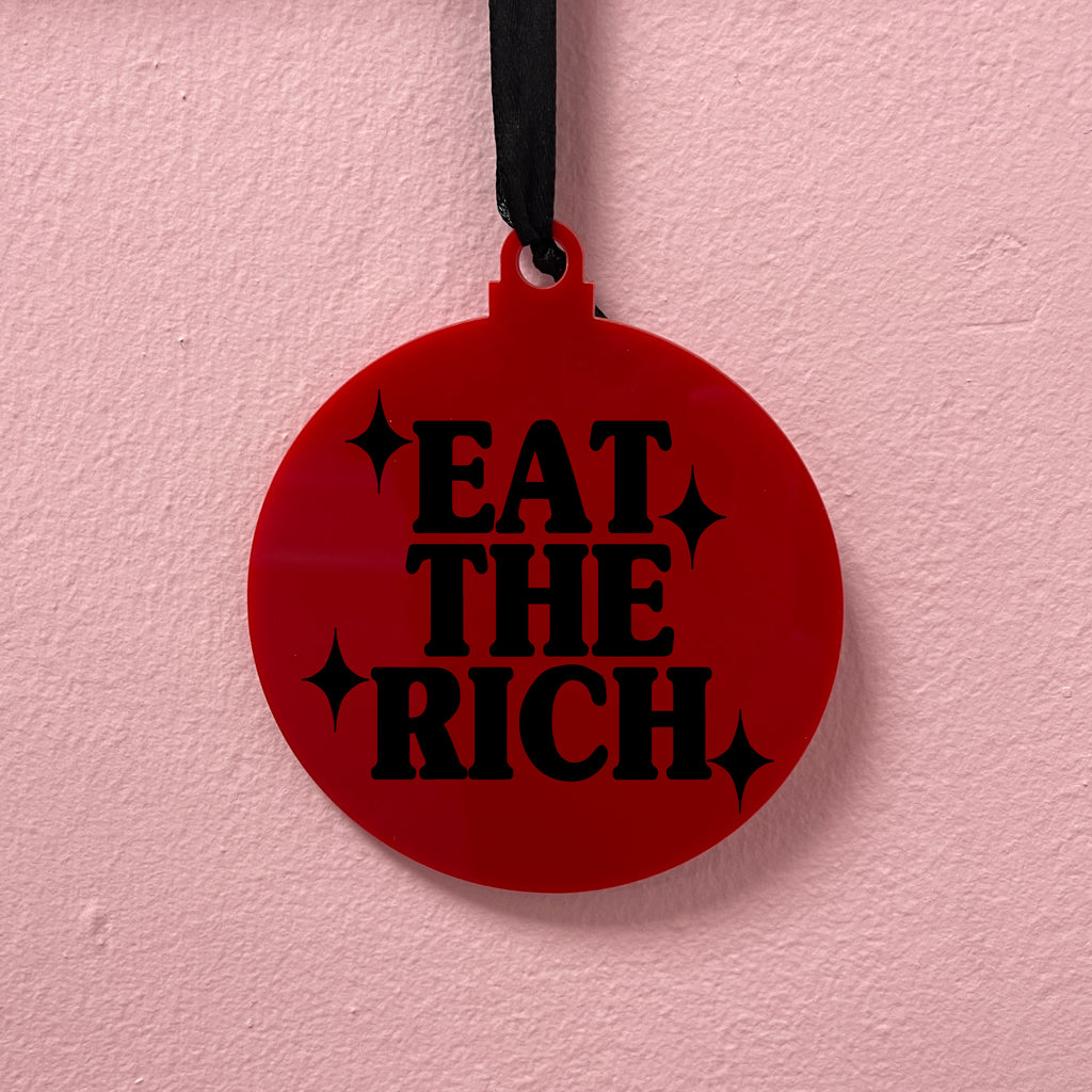 EAT THE RICH BAUBLE
