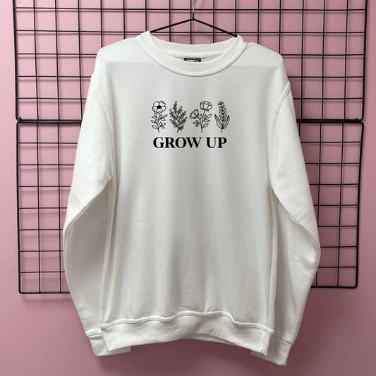 GROW UP SWEATSHIRT