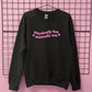 PHYSICALLY HOT MENTALLY NOT SWEATSHIRT