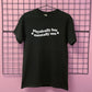 PHYSICALLY HOT MENTALLY NOT T-SHIRT