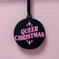 QUEER CHRISTMAS BAUBLE