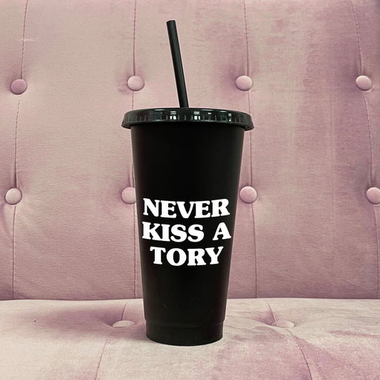 NEVER KISS A TORY COLD CUP TUMBLER