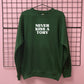 NEVER KISS A TORY SWEATSHIRT