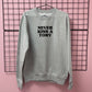 NEVER KISS A TORY SWEATSHIRT