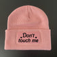 DON'T TOUCH ME BEANIE HAT